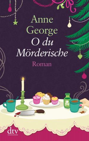 gebrauchtes Buch – Anne George – O du Mörderische: Roman (dtv großdruck)