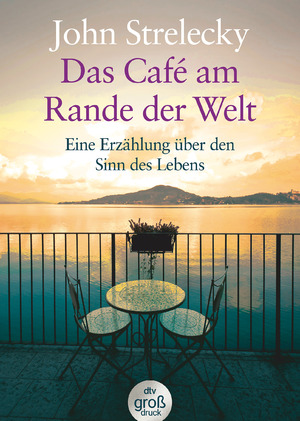 neues Buch – John Strelecky – Das Café am Rande der Welt - Eine Erzählung über den Sinn des Lebens