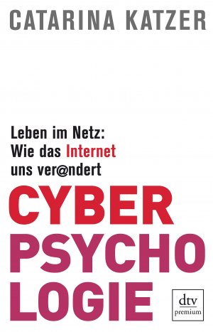 ISBN 9783423260923: Cyberpsychologie - Leben im Netz: Wie das Internet uns verändert