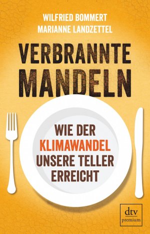 ISBN 9783423261579: Verbrannte Mandeln – Wie der Klimawandel unsere Teller erreicht