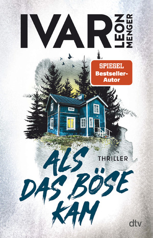 ISBN 9783423263399: Als das Böse kam - Thriller | »Ivar Leon Menger hat ein selten schönes Stück Spannung geschrieben. Gedankenvoll und elegant und wunderbar eigen.« Melanie Raabe