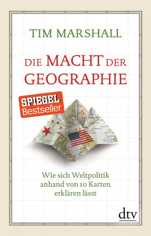 ISBN 9783423280686: Die Macht der Geographie - Wie sich Weltpolitik anhand von 10 Karten erklären lässt