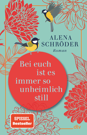 ISBN 9783423283397: Bei euch ist es immer so unheimlich still – Roman | »Unterhaltsam und bewegend – ein tolles Buch.« NDR Kultur