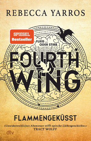 ISBN 9783423283403: Fourth Wing – Flammengeküsst - Roman | Der weltweite Bestseller in wunderschön veredelter Ausstattung | »Unwiderstehliches Abenteuer trifft epische Liebesgeschichte!« Tracy Wolff