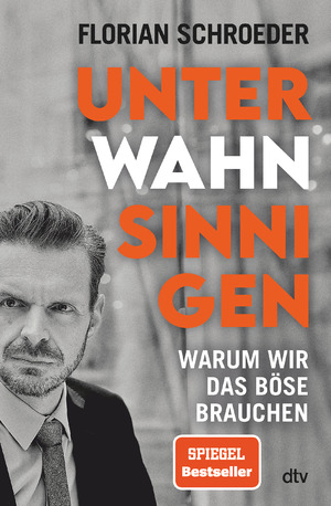 ISBN 9783423283731: Unter Wahnsinnigen - Warum wir das Böse brauchen