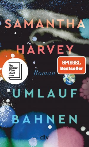 neues Buch – Samantha Harvey – Umlaufbahnen Roman ¦ Auf der Shortlist für den Booker Prize 2024. Gebunden.