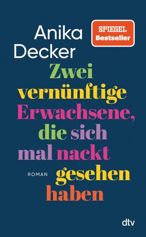 neues Buch – Anika Decker – Decker, Anika/Zwei vernünftige Erwachsene, die sich mal nackt gesehen haben