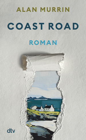 ISBN 9783423284578: Coast Road | Roman 'Dieses Buch habe ich geliebt.' Gillian Anderson "Newcomer of the Year" Irish Book Awards 2024 | Alan Murrin | Buch | 384 S. | Deutsch | 2025 | dtv Verlagsgesellschaft