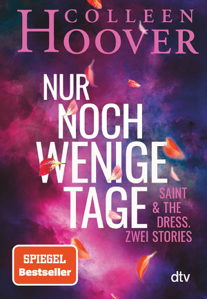 ISBN 9783423284813: Nur noch wenige Tage - Saint & The Dress. Zwei Stories | Zwei neue Stories von Bestsellerautorin Colleen Hoover in einem wunderschönen Geschenkband – kurz, intensiv, mitreißend