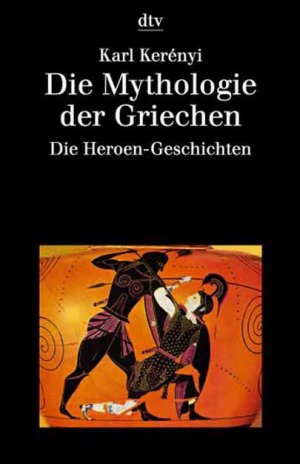 gebrauchtes Buch – Kerényi, Karl: Die Mythologie der Griechen; Teil: Bd. 2., Die Heroen-Geschichten. dtv ; 30031