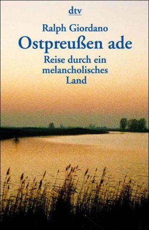 gebrauchtes Buch – Ralph Giordano – Ostpreussen ade : Reise durch ein melancholisches Land. dtv ; 30566