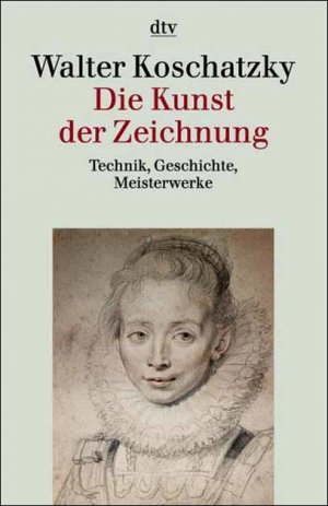 gebrauchtes Buch – Walter Koschatzky – Die Kunst der Zeichnung: Technik, Geschichte, Meisterwerke