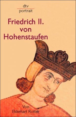 gebrauchtes Buch – Ekkehart Rotter – Friedrich II. von Hohenstaufen