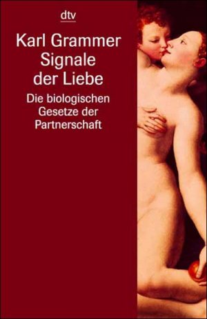 gebrauchtes Buch – Karl Grammer – Signale der Liebe: Die biologischen Gesetze der Partnerschaft Information & Wissen ; 33026