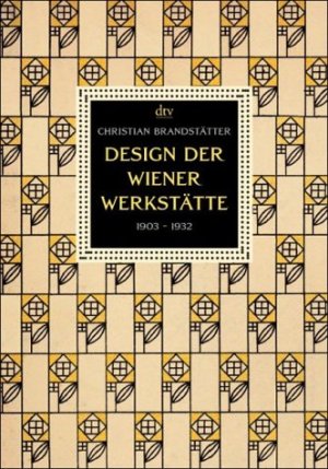 ISBN 9783423340885: Design der Wiener Werkstätte – 1903 - 1932. Architektur, Möbel, Graphik, Postkarten, Buchkunst, Plakate, Glas, Keramik, Metall, Mode, Stoffe, Schmuck