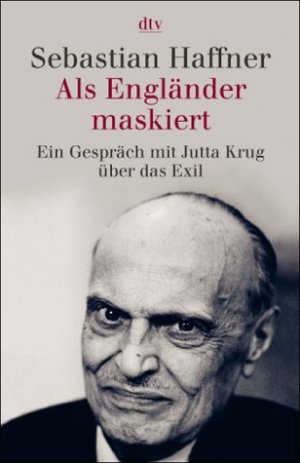 ISBN 9783423341073: Als Engländer maskiert: ein Gespräch mit Jutta Krug über das Exil. Mit einer Nachbemerkung von Uwe Soukup