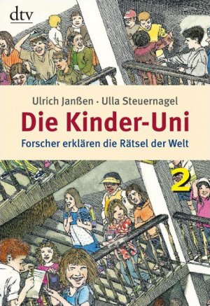 ISBN 9783423343343: Die Kinder-Uni 2 - Forscher erklären die Rätsel der Welt