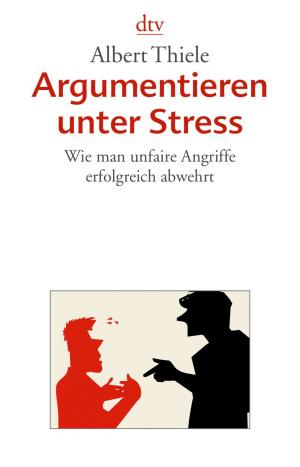 ISBN 9783423344050: Argumentieren unter Stress - Wie man unfaire Angriffe erfolgreich abwehrt