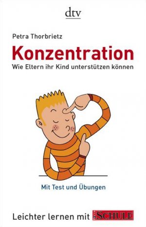 ISBN 9783423344456: Konzentration: Wie Eltern ihr Kind unterstützen können Leichter lernen mit FOCUS SCHULE von Gaby Miketta und Petra Thorbrietz | 1. Oktober 2007