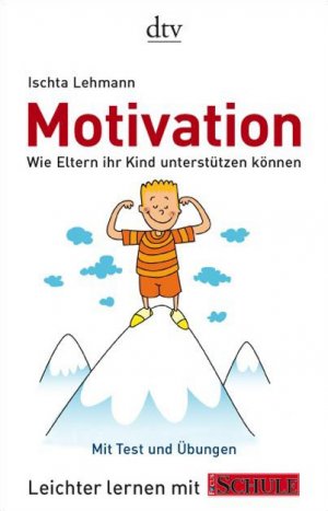 ISBN 9783423344753: Motivation - Wie Eltern ihr Kind unterstützen können Leichter lernen mit FOCUS SCHULE