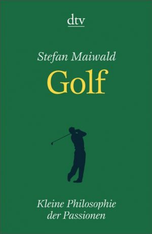 gebrauchtes Buch – Stefan Maiwald – Golf. Kleine Philosophie der Passionen