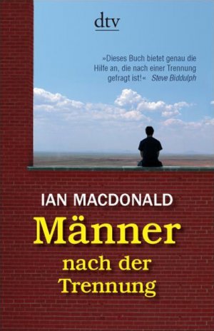 gebrauchtes Buch – Ian Macdonald – Männer nach der Trennung. Mit einer Einleitung des Verfassers. Mit einem Nachwort des Verfassers. Aus dem Englischen von Bettina Lemke. Originaltitel: Men after separation. - (= dtv ; 34500).