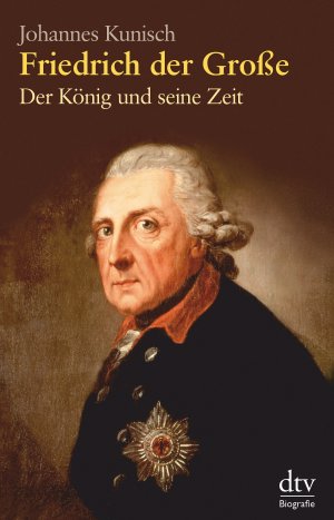 ISBN 9783423345255: Friedrich der Große - Der König und seine Zeit