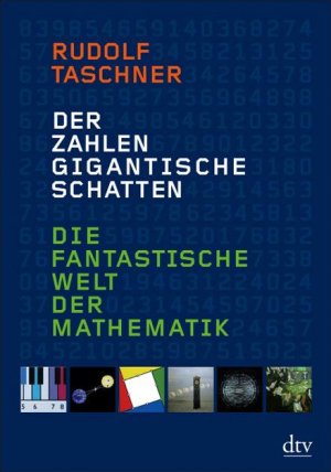 ISBN 9783423345538: Der Zahlen gigantische Schatten - Die fantastische Welt der Mathematik