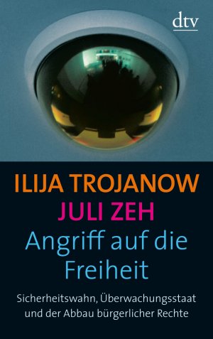 ISBN 9783423346023: Angriff auf die Freiheit - Sicherheitswahn, Überwachungsstaat und der Abbau bürgerlicher Rechte