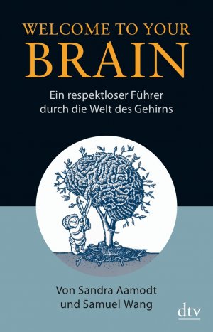 ISBN 9783423346153: Welcome To Your Brain - Ein respektloser Führer durch die Welt des Gehirns