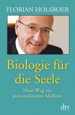 ISBN 9783423346375: Biologie für die Seele – Mein Weg zur personalisierten Medizin