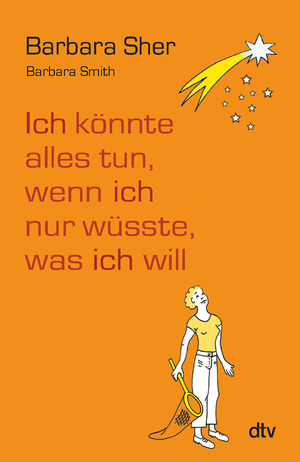 ISBN 9783423346627: Ich könnte alles tun, wenn ich nur wüsste, was ich will