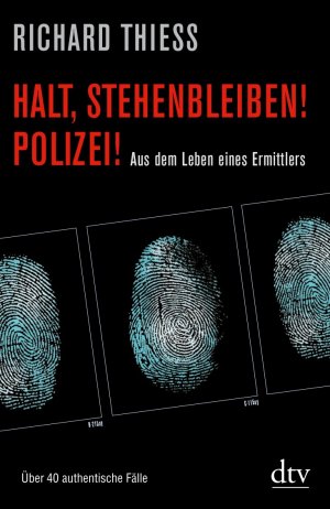 ISBN 9783423346764: Halt, stehenbleiben! Polizei!: Aus dem Leben eines Ermittlers – Über 40 authentische Fälle (dtv Fortsetzungsnummer 50)