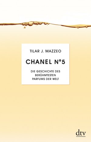 ISBN 9783423348171: Chanel No. 5 - Die Geschichte des berühmesten Parfums der Welt