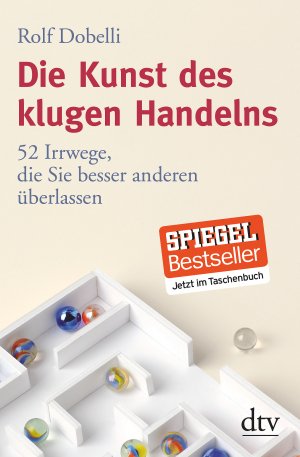 ISBN 9783423348287: Die Kunst des klugen Handelns - 52 Irrwege, die Sie besser anderen überlassen, Durchgehend vierfarbig