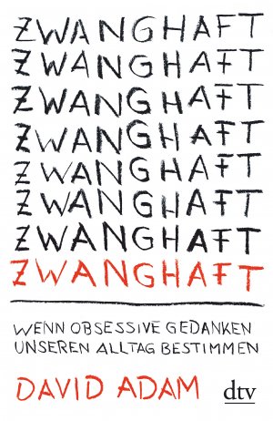 ISBN 9783423348799: Zwanghaft - Wenn obsessive Gedanken unseren Alltag bestimmen