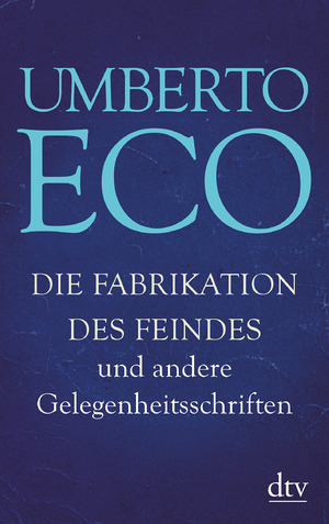 ISBN 9783423348973: Die Fabrikation des Feindes und andere Gelegenheitsschriften.