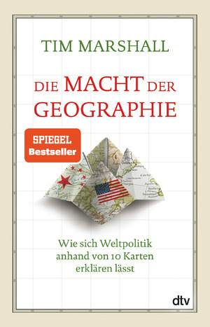 ISBN 9783423349178: Die Macht der Geographie - wie sich Weltpolitik anhand von 10 Karten erklären lässt