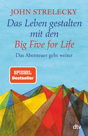 ISBN 9783423349260: Das Leben gestalten mit den Big Five for Life - Das Abenteuer geht weiter