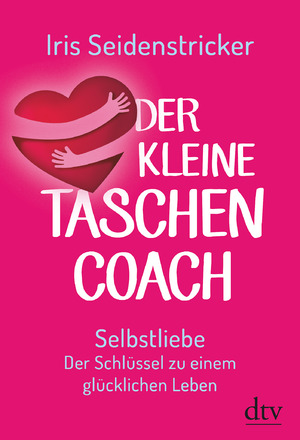 ISBN 9783423349277: Der kleine Taschencoach - Selbstliebe – Der Schlüssel zu einem glücklichen Leben