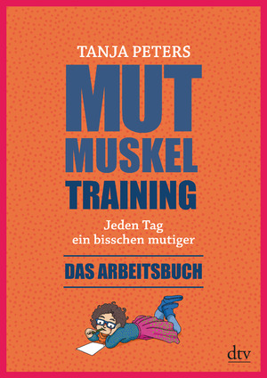 gebrauchtes Buch – Tanja Peters – Mutmuskeltraining - Jeden Tag ein bisschen mutiger – Das Arbeitsbuch