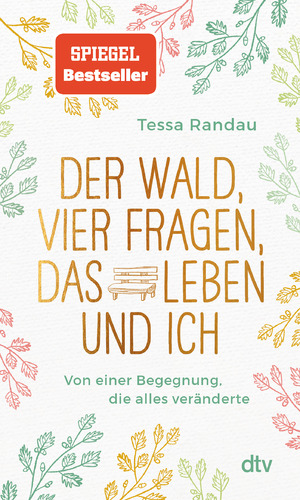 ISBN 9783423349765: Der Wald, vier Fragen, das Leben und ich Von einer Begegnung, die alles veränderte