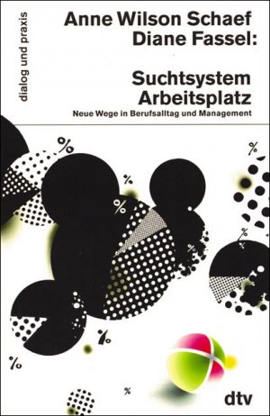 gebrauchtes Buch – Schaef, Anne Wilson / Fasser – Suchtsystem Arbeitsplatz. Neue Wege in Berufsalltag und Management.