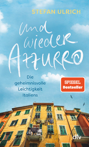 ISBN 9783423351812: Und wieder Azzurro - Die geheimnisvolle Leichtigkeit Italiens | Perfekte Reiselektüre für den Sommer im Süden