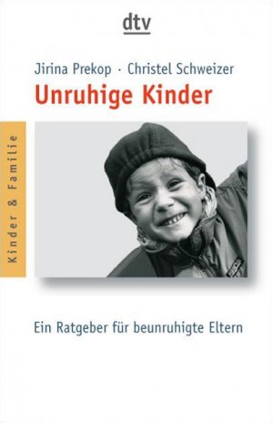 ISBN 9783423360302: Unruhige Kinder: Ein Ratgeber für beunruhigte Eltern