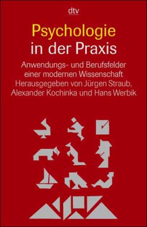 gebrauchtes Buch – Straub, Jürgen; Werbik, Hans; Kochinka, Alexander – Psychologie in der Praxis. Anwendungs- und Berufsfelder einer modernen Wissenschaft