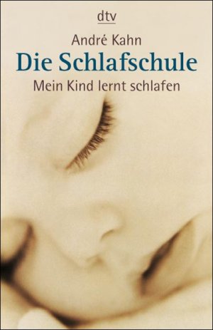 gebrauchtes Buch – André Kahn – Die Schlafschule - Mein Kind lernt schlafen