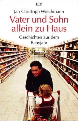 gebrauchtes Buch – Wiechmann, Jan Christoph – Vater und Sohn allein zu Haus: Geschichten aus dem Babyjahr