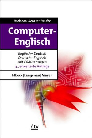 ISBN 9783423503037: Computer-Englisch: Die Fachbegriffe übersetzt und erläutert Englisch-Deutsch und Deutsch-Englisch mit Erläuterungen