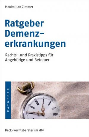 ISBN 9783423506724: Ratgeber Demenzerkrankungen - Rechts- und Praxistipps für Angehörige und Betreuer